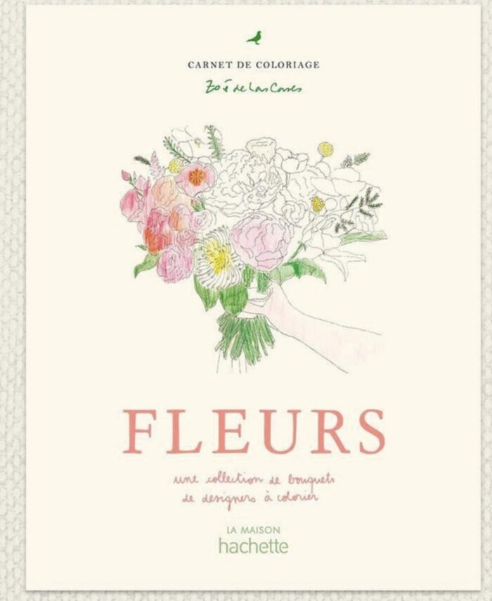 Couverture du carnet de coloriage Fleurs de Zoé de las Cases édité par La Maison Hachette, avec illustration d’un bouquet partiellement colorié en rose et vert